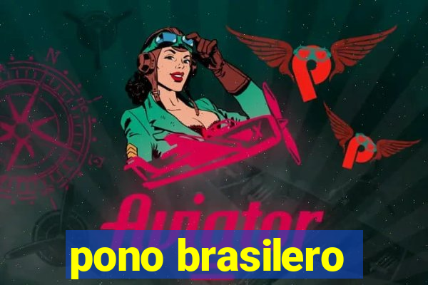 pono brasilero